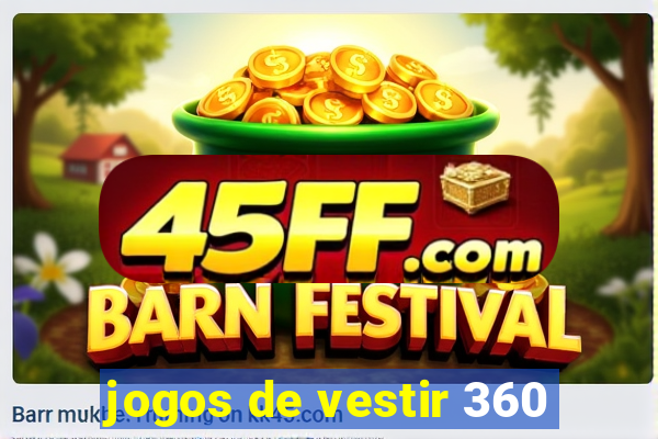 jogos de vestir 360